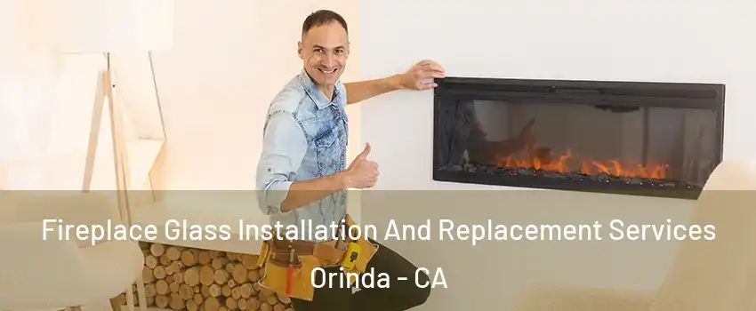  Fireplace Glass Installation And Replacement Services Orinda - CA